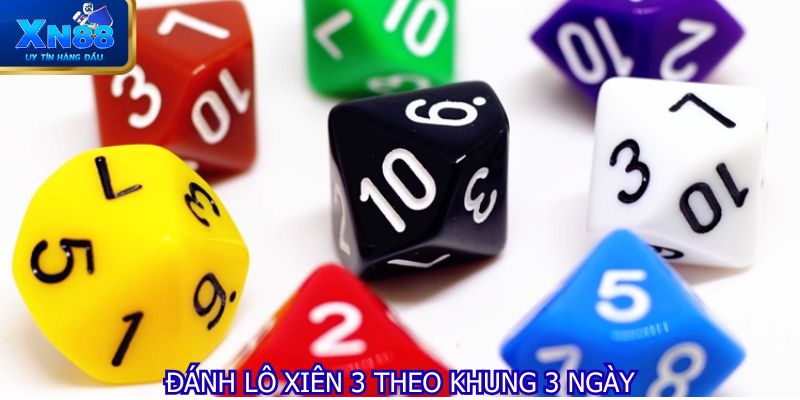Đánh lô xiên 3 theo khung 3 ngày liên tiếp